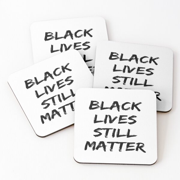 Item preview, Black Lives Still Matter designed and sold by JustGift.
