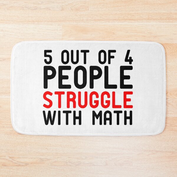 Item preview, 5 out of 4 People Struggle with Math designed and sold by StoreDay.