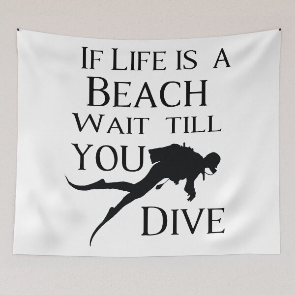 Item preview, If Life Is A Beach Wait Till You Dive designed and sold by 4AllTimes.