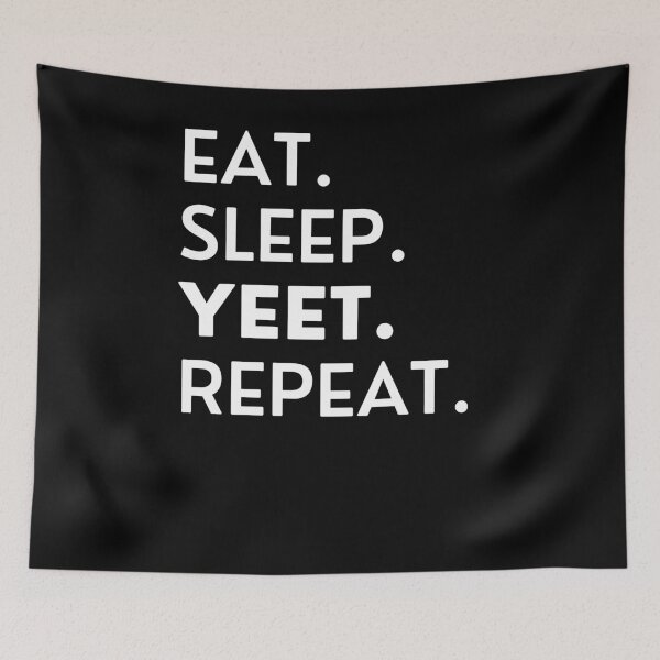 Item preview, Eat. Sleep. YEET. Repeat. designed and sold by BigBoyShop.