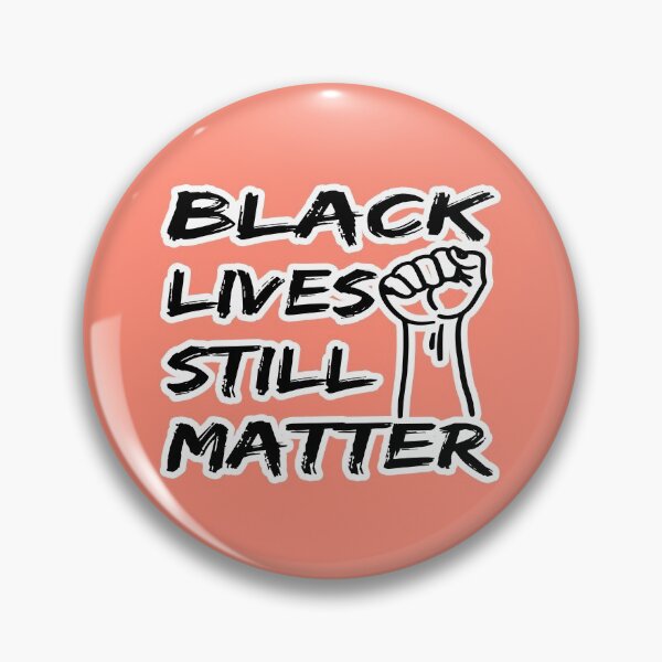 Item preview, Black Lives Still Matter designed and sold by JustGift.