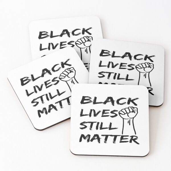 Item preview, Black Lives Still Matter designed and sold by JustGift.