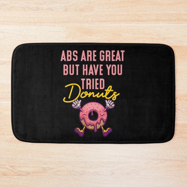 Item preview, Abs are great but sorry donuts are even better! designed and sold by Maroddi.