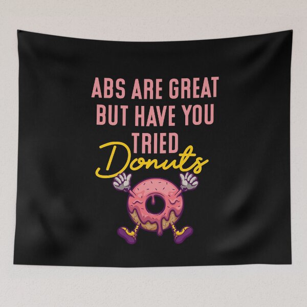 Item preview, Abs are great but sorry donuts are even better! designed and sold by Maroddi.