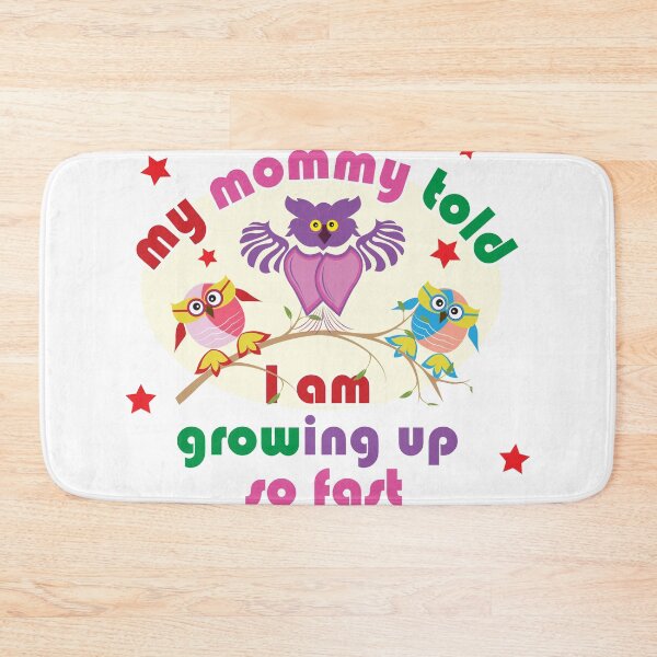 Item preview, my mommy told I am growing up so fast designed and sold by feel-free-store.