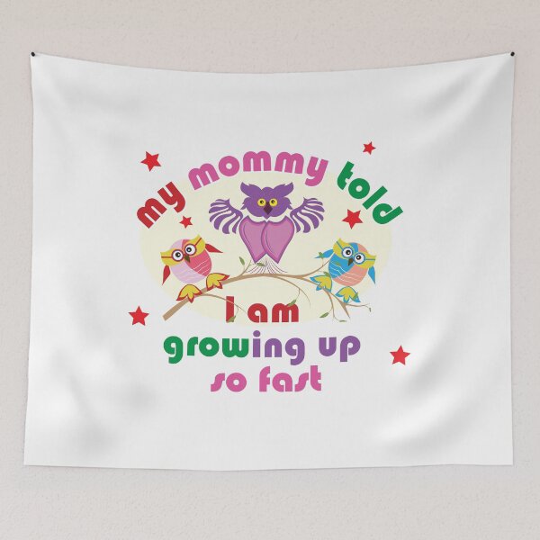 Item preview, my mommy told I am growing up so fast designed and sold by feel-free-store.