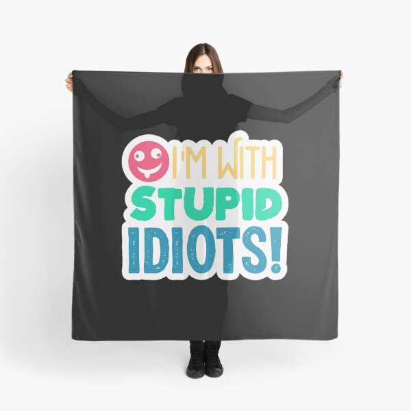 Item preview, i'm with Stupid Idiots, stupid, idiot, dumb, funny, humor, im with stupid designed and sold by KOURCHAL ART.