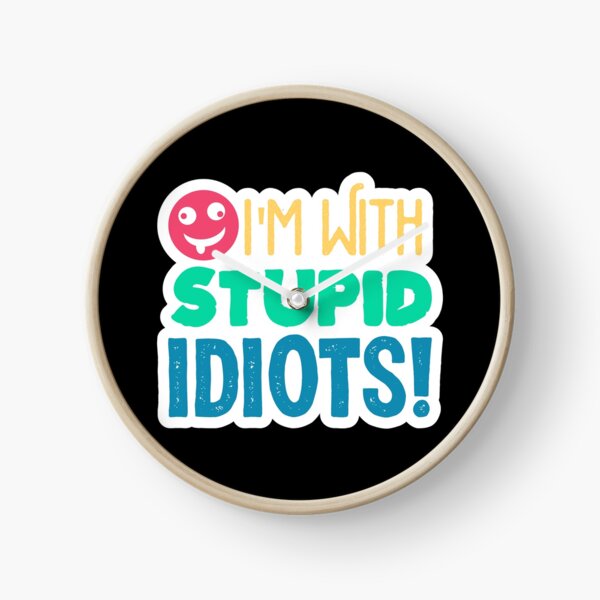 Item preview, i'm with Stupid Idiots, stupid, idiot, dumb, funny, humor, im with stupid designed and sold by KOURCHAL ART.