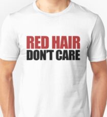 Red Hair Don't Care Unisex T-Shirt