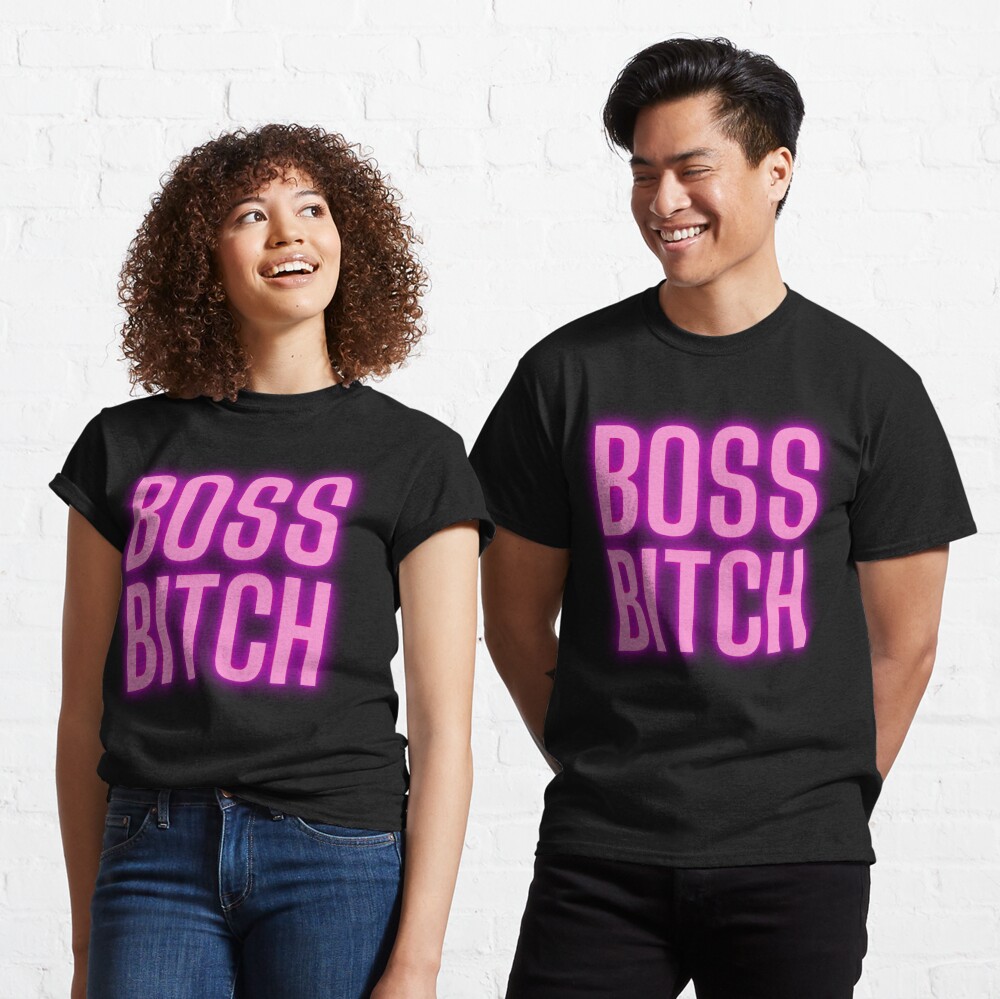 The Boss Bitch T-Shirts | LookHUMAN