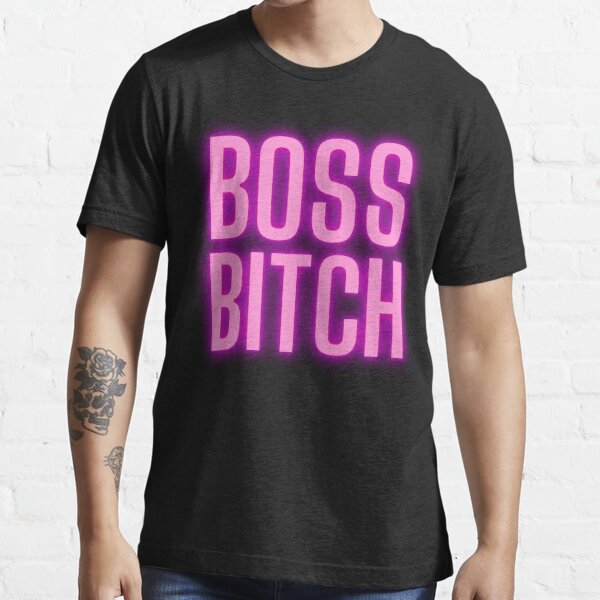 The Boss Bitch T-Shirts