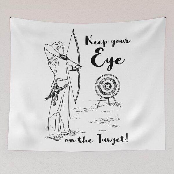 Item preview, Keep Your Eye On The Target, With Person Shooting Bow And Arrow designed and sold by 4AllTimes.