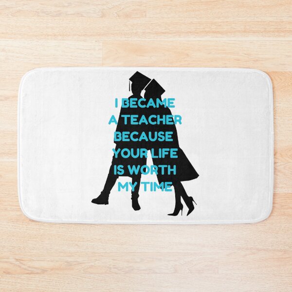 Item preview, I became a teacher because your life is worth my time designed and sold by RueChiedza.