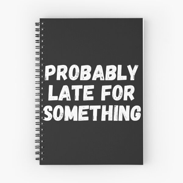 Item preview, Probably Late For Something designed and sold by MohitJain1109.