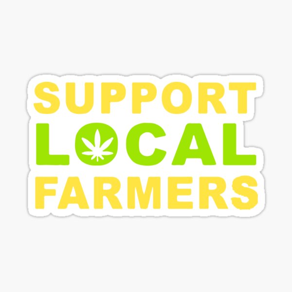 Artikel-Vorschau von Unterstützung lokaler Landwirte | MARIJUANA | SLOGAN, designt und verkauft von designdroplet.