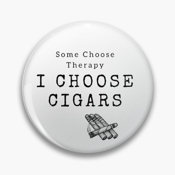 Item preview, Some Choose Therapy, I Choose Cigars designed and sold by Millenial Designs.