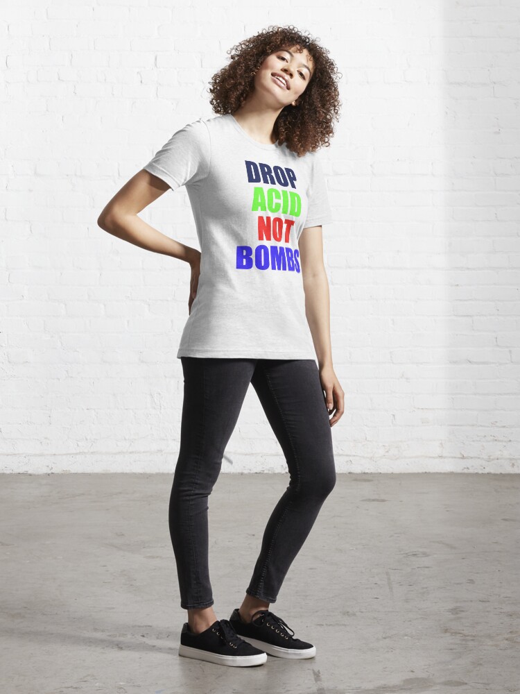 Alternate view of DROP ACID NOT BOMBS - BEZ Essential T-Shirt