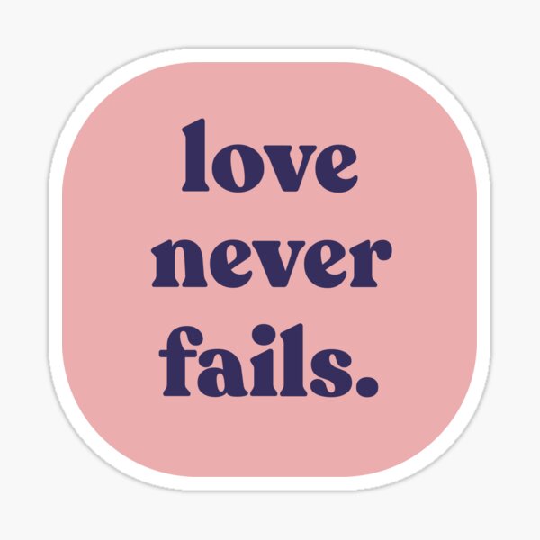 Love never fails Sticker