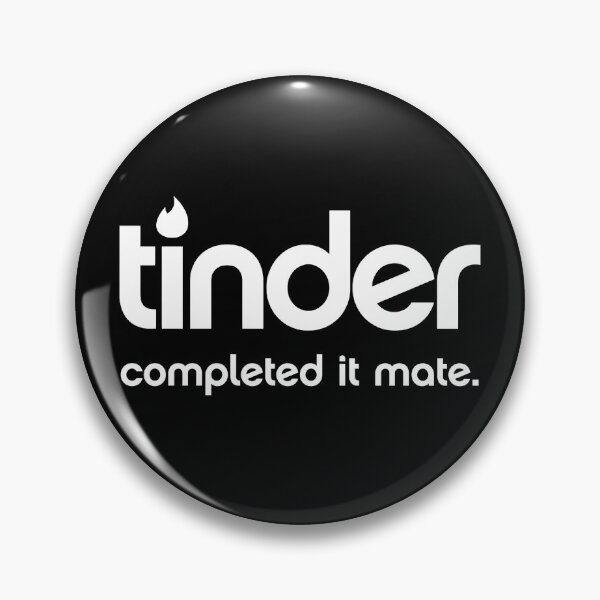 Item preview, TINDER COMPLETED IT MATE designed and sold by w1ckerman.