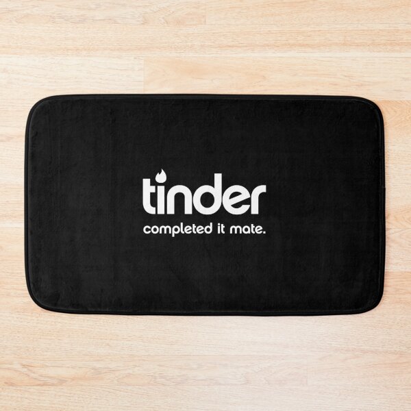Item preview, TINDER COMPLETED IT MATE designed and sold by w1ckerman.