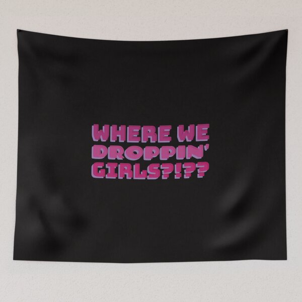 Item preview, WHERE WE DROPPIN GIRLS designed and sold by ephimeral.