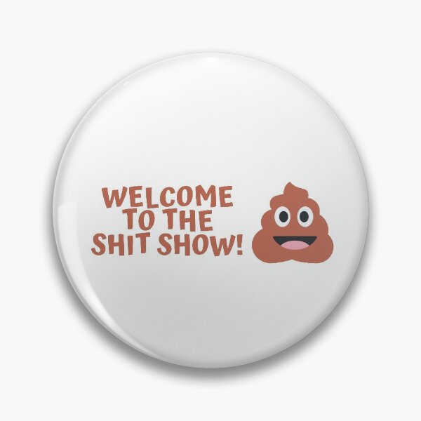 Item preview, Welcome to the SHIT show designed and sold by nimitkhurana.