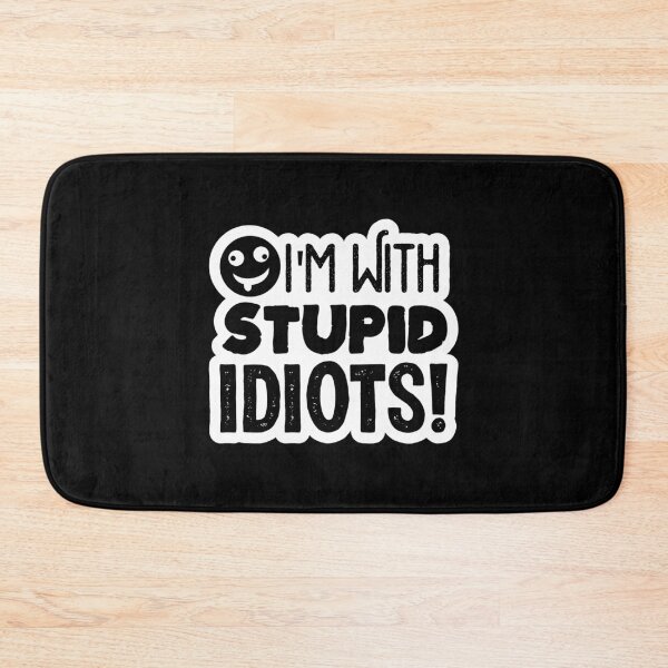 Item preview, im with Stupid Idiots, stupid, idiot, dumb, funny, humor, im with stupid designed and sold by KOURCHAL ART.