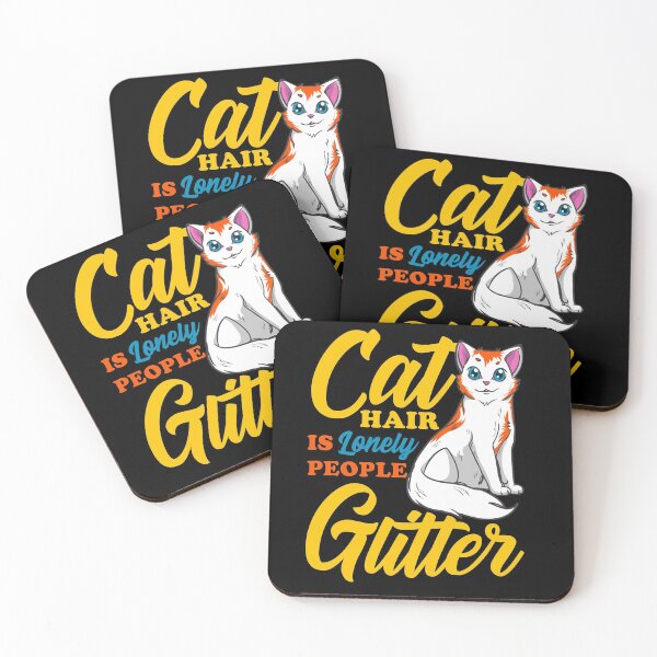 Item preview, Cat Hair Is Lonely People Glitter Funny Quote designed and sold by SqualeForce.