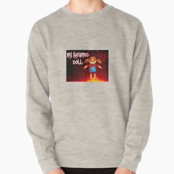 My Haunted Doll Game Pullover Sweatshirt