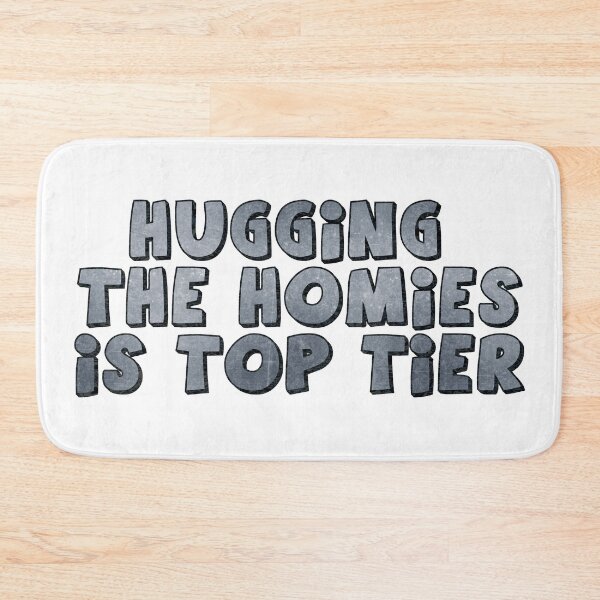 Item preview, Hugging The Homies Is Top Tier designed and sold by Mi-Kalmia.