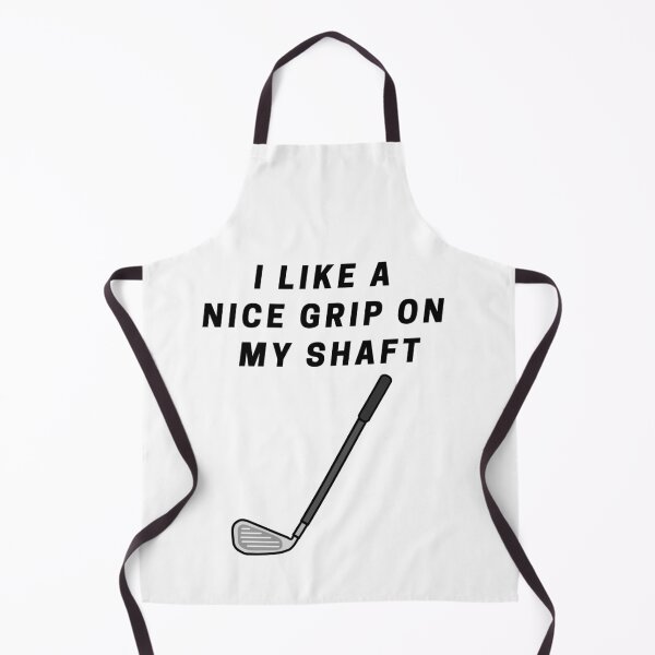 Item preview, I Like a Nice Grip on my Shaft Golf Club designed and sold by TheMorning3Wood.