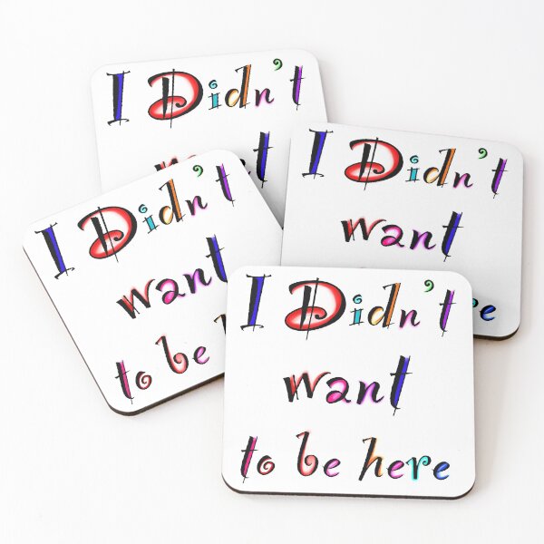 Item preview, I didn’t want to be here designed and sold by ziadmhmdsbry.