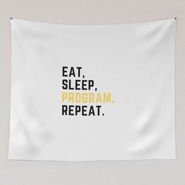 Item preview, Eat sleep program repeat designed and sold by Artsychic1.