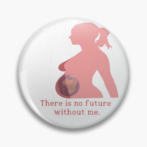 Item preview, A pregnant  woman, There is no future without me  designed and sold by Colorise.