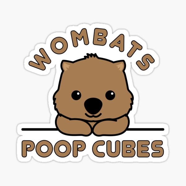 Wombats Poop Cubes, Cute Kawaii Wombat Quote Sticker