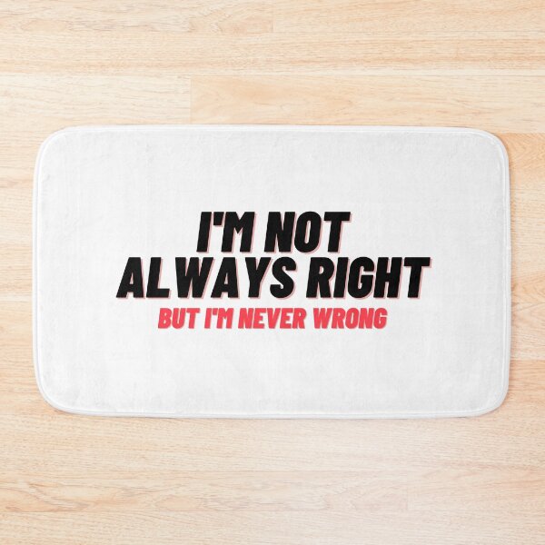 Item preview, I'm not always right but i'm never wrong designed and sold by Tee Prints.