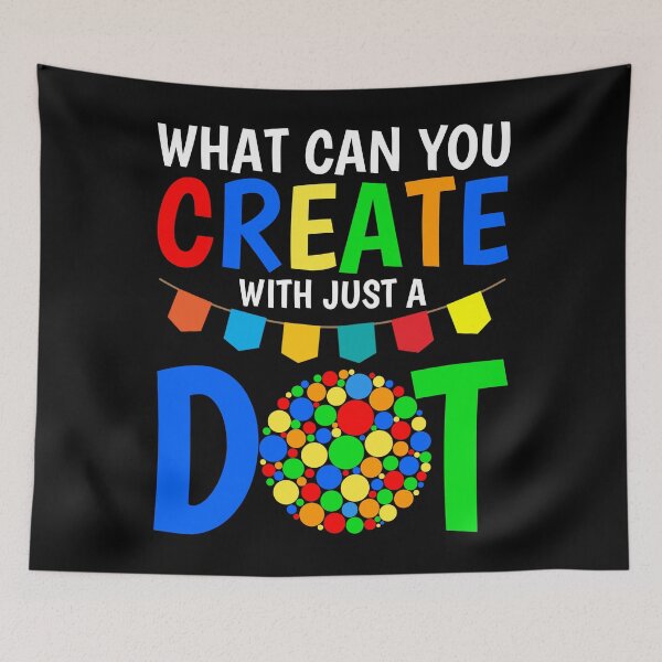 Item preview, What Can You Create With Just A Dot Great International Dot Day 2020 designed and sold by naworas.