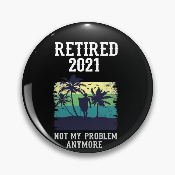 Item preview, 2021 Retired - Not My Problem Anymore designed and sold by Ibu83.
