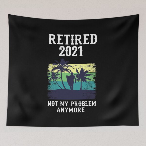 Item preview, 2021 Retired - Not My Problem Anymore designed and sold by Ibu83.