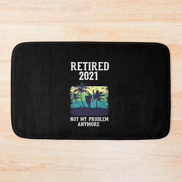 Item preview, 2021 Retired - Not My Problem Anymore designed and sold by Ibu83.