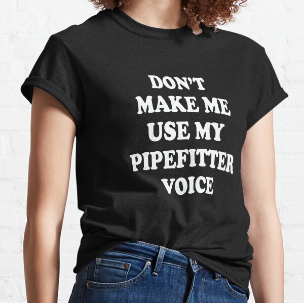 funny pipefitter t shirts