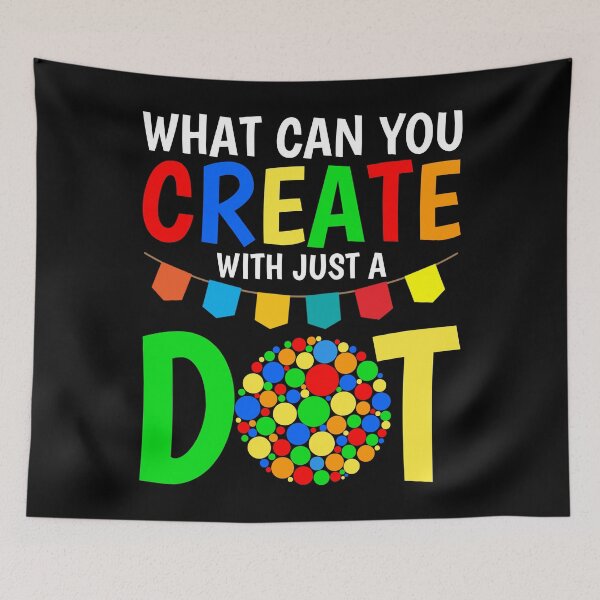 Item preview, What Can You Create With Just A Dot Great International Dot Day 2020 designed and sold by naworas.