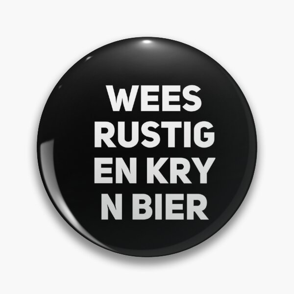 Item preview, Wees rustig en kry n bier designed and sold by Driesman.