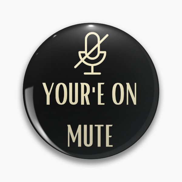 Item preview, YOURE ON MUTE designed and sold by Imaginative Expressions⭐️ ⭐️ ⭐️ ⭐️ ⭐️.