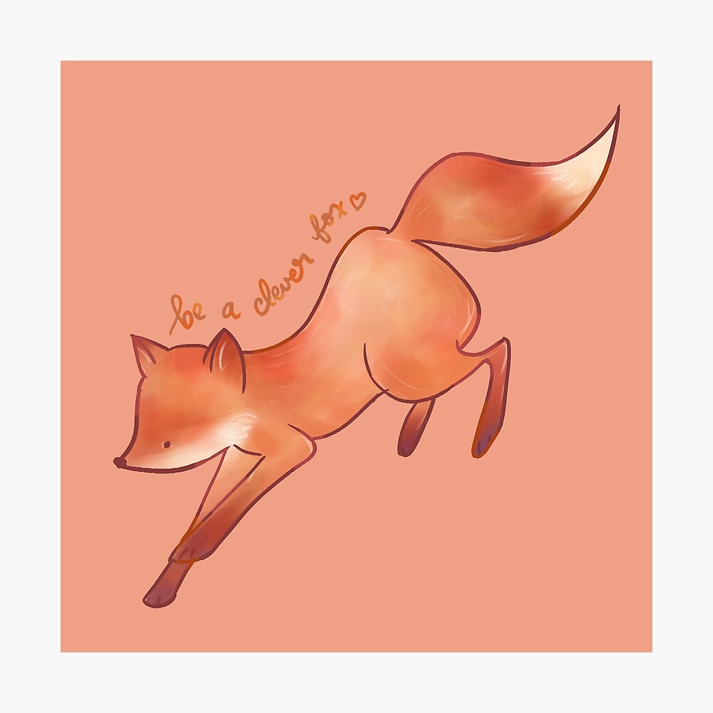 Be a Clever Fox Be a Clever Fox