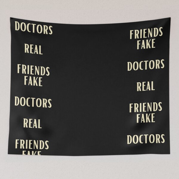 Item preview, FAKE DOCTORS REAL FRIENDS designed and sold by Imaginative Expressions⭐️ ⭐️ ⭐️ ⭐️ ⭐️.