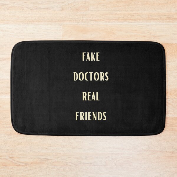 Item preview, FAKE DOCTORS REAL FRIENDS designed and sold by Imaginative Expressions⭐️ ⭐️ ⭐️ ⭐️ ⭐️.