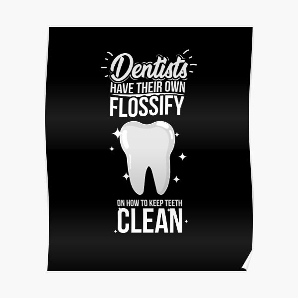 Dental Quotes For A Dentist Poster By Eljoda Redbubble