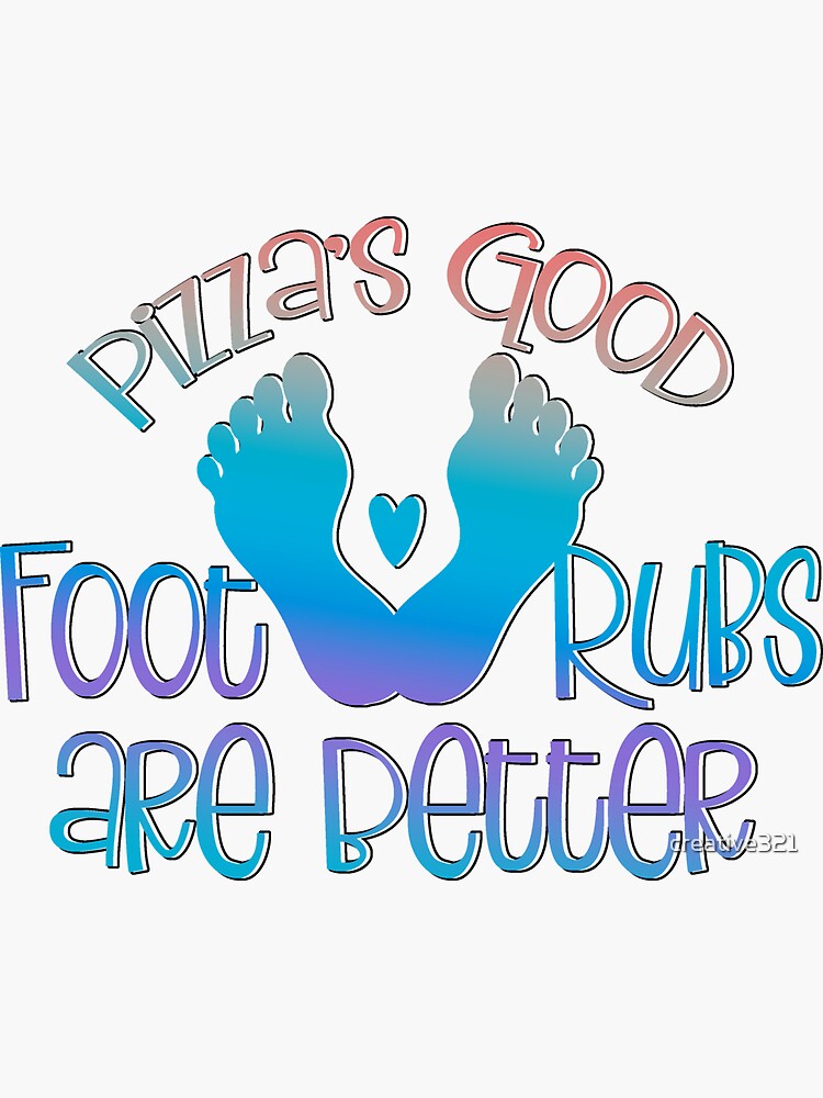 "Pizza's Good Foot Rubs are Better Massage Reflexology" Sticker for