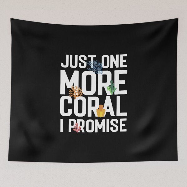 Item preview, Just One More Coral I Promise Aquaristic Saltwater designed and sold by StrongShirts.